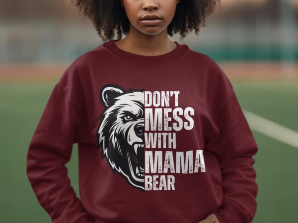 Fierce Mama Bear Sweatshirt, Don't Mess With Mama Bear Pullover, Graphic Bear Print Sweatshirt, Gift for Strong Moms, Cozy Casual Wear - Image 8