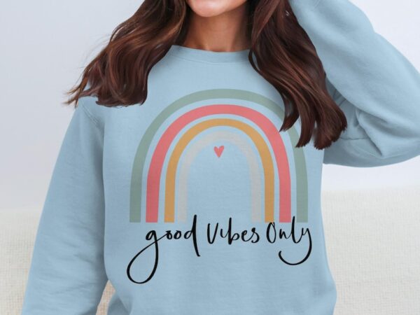 Good Vibes Only Sweatshirt, Rainbow Graphic Sweatshirt, Positive Vibes Clothing, Trendy Casual Pullover, Inspirational Sweater - Image 4